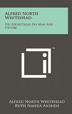 Alfred North Whitehead: His Reflections On Man ... 1258012405 Book Cover