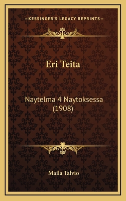 Eri Teita: Naytelma 4 Naytoksessa (1908) 1168504554 Book Cover