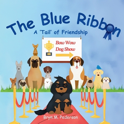 The Blue Ribbon - A 'Tail' of Friendship 1964114071 Book Cover