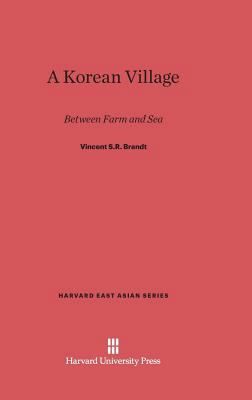 Korean Village: Between Farm and Sea 0674734068 Book Cover