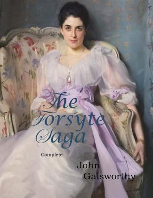 The Forsyte Saga, Complete 1545385491 Book Cover