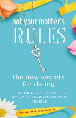 Not Your Mother's Rules: The New Secrets for Da... 1455512583 Book Cover