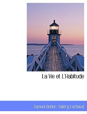 La Vie Et L'Habitude [Large Print] 1116485109 Book Cover