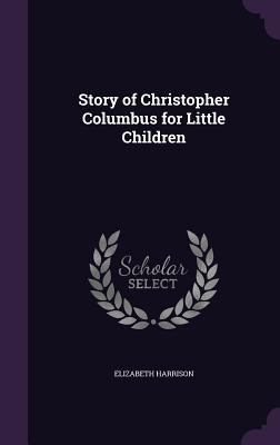 Story of Christopher Columbus for Little Children 1359454829 Book Cover