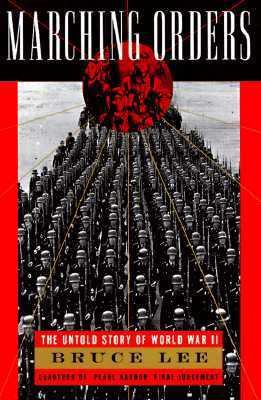 Marching Orders: The Untold Story of World War II 0517575760 Book Cover
