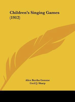 Children's Singing Games (1912) 1161774017 Book Cover