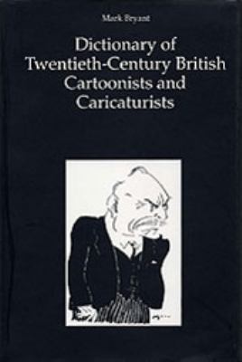 Dictionary of Twentieth-Century British Cartoon... 1840142863 Book Cover