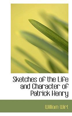 Sketches of the Life and Character of Patrick H... 111747920X Book Cover