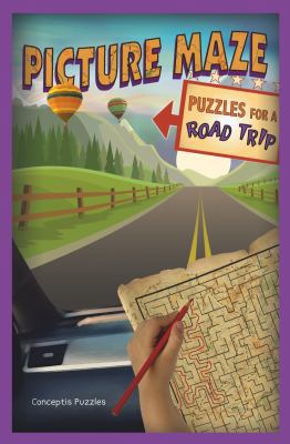Picture Maze Puzzles for a Road Trip, Volume 4 1454931604 Book Cover