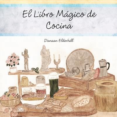El Libro Mágico de Cocina [Spanish] 1477214410 Book Cover