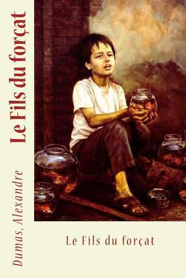 Le Fils du forçat [French] 1548686417 Book Cover