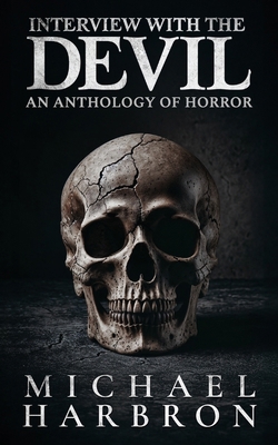 Interview with the Devil: An Anthology of Horror B0DSSVKHN8 Book Cover