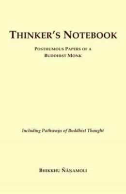 Thinker's Notebook: Posthumous Papers of a Budd... 955240312X Book Cover