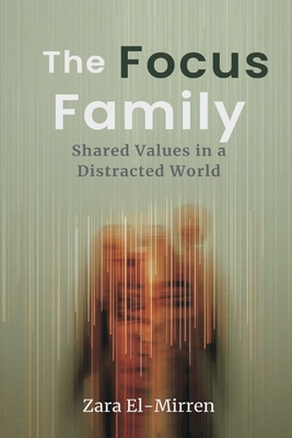 The Focus Family: Shared Values in a Distracted... 9377787440 Book Cover
