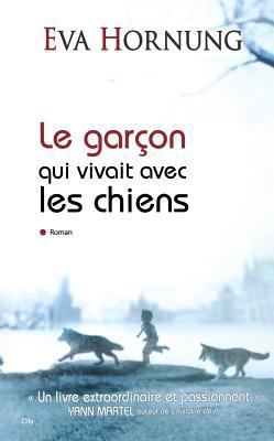 Le garçon qui vivait avec les chiens [French] 235288411X Book Cover