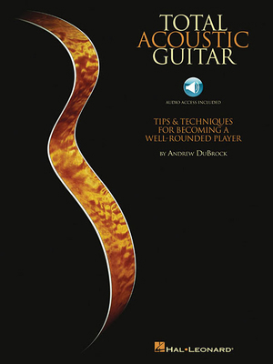 Total Acoustic Guitar: Tips & Techniques for Be... 1423470125 Book Cover