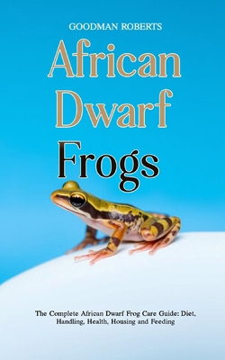 Caring for African Dwarf Frogs: The Complete Af...            Book Cover