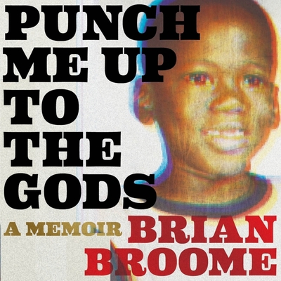 Punch Me Up to the Gods: A Memoir 0358449782 Book Cover
