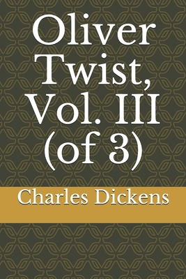 Oliver Twist, Vol. III (of 3) B086FX8PDT Book Cover