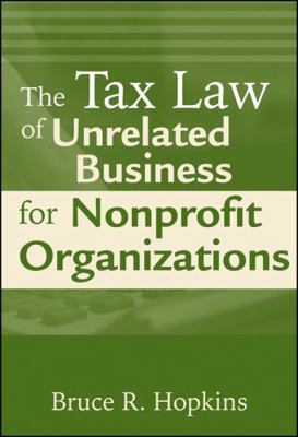 The Tax Law of Unrelated Business for Nonprofit... 0470500840 Book Cover