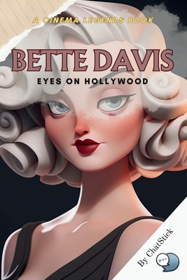 Bette Davis: Eyes on Hollywood: Unveiling the L... B0CW521TC5 Book Cover