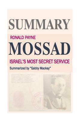 Summary: Mossad - Israeli's Most Secret Service by Ronald Payne 1533699437 Book Cover