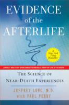 Evidence of the Afterlife: The Science of Near-... 0061452572 Book Cover