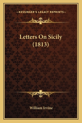 Letters On Sicily (1813) 1166315584 Book Cover