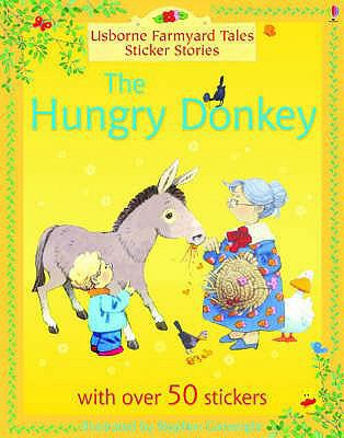 Hungry Donkey (Farmyard Tales Sticker Storybooks) 0746063709 Book Cover
