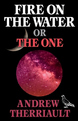Fire on the Water or The One 1733894446 Book Cover