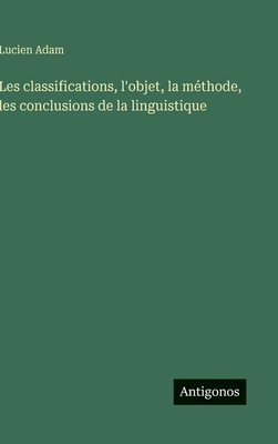 Les classifications, l'objet, la méthode, les c... [French] 3386610919 Book Cover