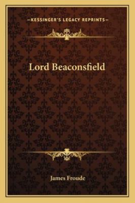 Lord Beaconsfield 1162757590 Book Cover