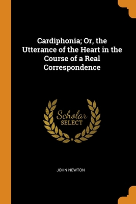 Cardiphonia; Or, the Utterance of the Heart in ... 0343778475 Book Cover