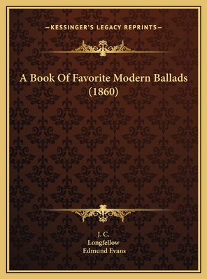 A Book Of Favorite Modern Ballads (1860) 1169728871 Book Cover
