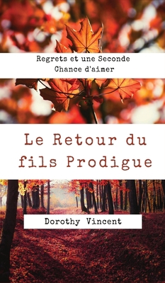 Le Retour du fils Prodigue: Regrets et une Seco... [French] B0CLZ32Q6T Book Cover