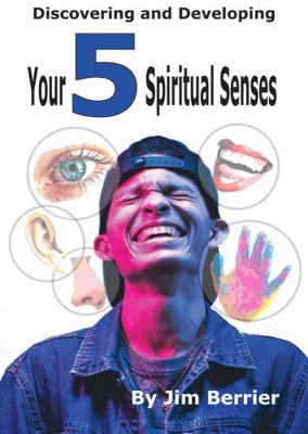 Discovering and Developing Your Five Spiritual Senses : How to Perceive the Kingdom of God 1792352638 Book Cover