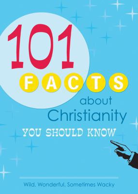 101 Facts about Christianity You Should Know 1616263601 Book Cover