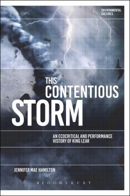 This Contentious Storm: An Ecocritical and Perf... 1474289045 Book Cover