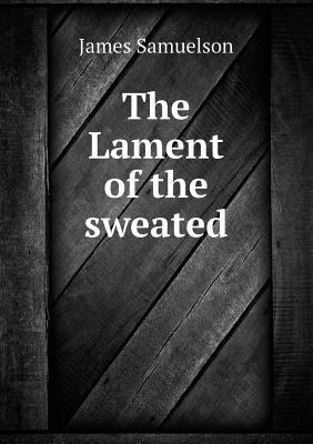 The Lament of the Sweated 5518481187 Book Cover