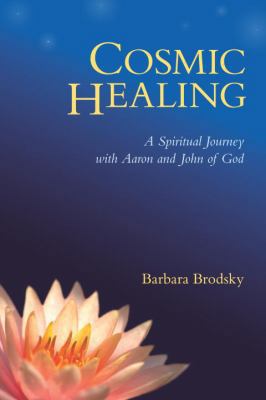 Cosmic Healing: A Spiritual Journey with Aaron ... 1556439660 Book Cover