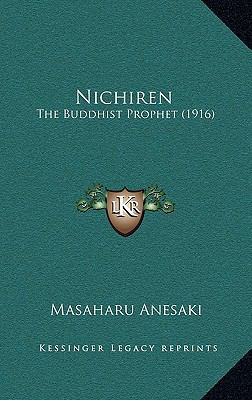 Nichiren: The Buddhist Prophet (1916) 1164864874 Book Cover