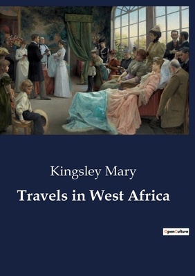 Travels in West Africa B0CDNFPNYY Book Cover