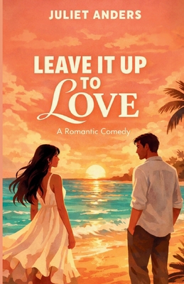 Leave it up to Love: A Romantic Comedy [Large Print] B0GMZ2FCGL Book Cover