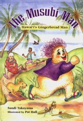 The Musubi Man: Hawai'i's Gingerbread Man 1573060534 Book Cover