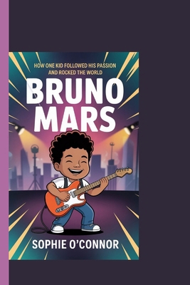 Bruno Mars: How One Kid Followed His Passion an... B0F9CX3FFV Book Cover