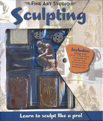 Fine Art Studio: Sculpting 1592233295 Book Cover