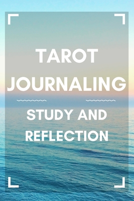 Tarot Journaling: Study and Reflection 1716121353 Book Cover