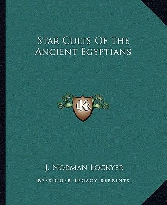 Star Cults Of The Ancient Egyptians 1162829753 Book Cover