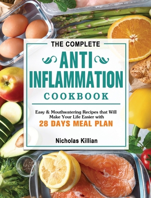 The Complete Anti-Inflammation Cookbook: Easy &... 1802444955 Book Cover