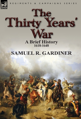 The Thirty Years' War: a Brief History, 1618-1648 0857069721 Book Cover